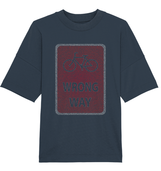 Road Sign Wrong Way - Organic Oversize Shirt